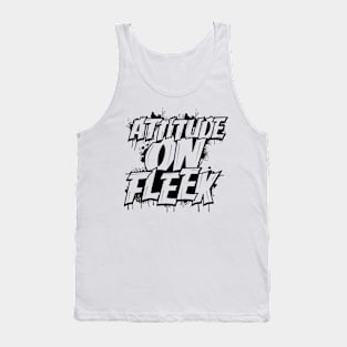 Attitude On Fleek Tank Top